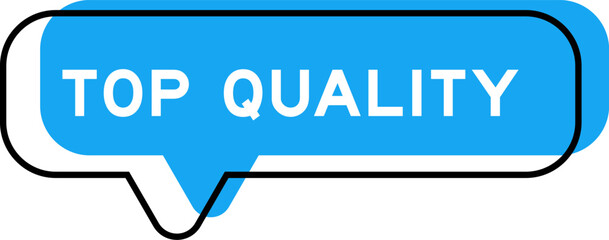 Speech banner and blue shade with word top quality on white background