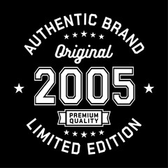 2005 Authentic brand. Apparel fashion design. Graphic design for t-shirt. Vector and illustration.
