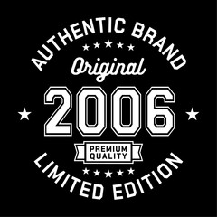 2006 Authentic brand. Apparel fashion design. Graphic design for t-shirt. Vector and illustration.
