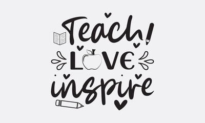 Teach love inspire svg, Teacher SVG Bundle, School and Teach, Back to School svg, Teacher Gift , Teacher Shirt, Cut Files for Cricut