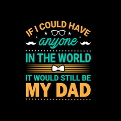 Fototapeta premium Father's day T-shirt design, lettering t shirt design for print, happy father's day t shirt, dad t shirts, typography t shirt.