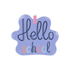 Text Hello school in doodle style. A sign, a symbol for a design, an icon, a sticker. Flat vector illustration.