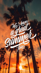 Lets have a great summer time