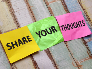 Share your thought, text words typography written on paper, life and business motivational...