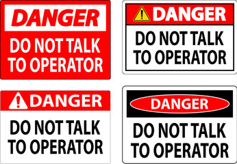 Danger Sign Do Not Talk To Operator