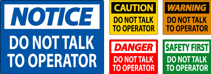 Caution Sign Do Not Talk To Operator