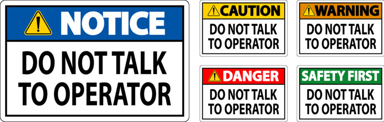 Caution Sign Do Not Talk To Operator