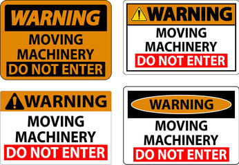 Warning Sign Moving Machinery, Do Not Enter