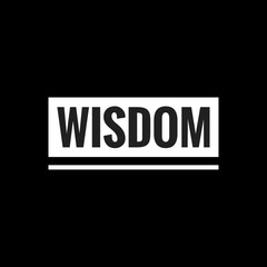 wisdom simple typography with black background