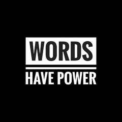 words have power simple typography with black background