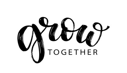 GROW TOGETHER text brush calligraphy. Vector illustration. Grow together script calligraphy word. Design print for banner, card, business, poster. Text Grow Together on white background.