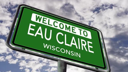 Welcome to Eau Claire, Wisconsin. USA City Road Sign Close Up, Realistic 3d Animation