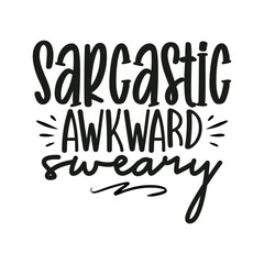 Sarcastic Awkward Sweary