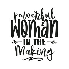 Powerful Woman in the Making
