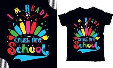 I’m ready to crush pre school, back to shcool t shirt design, t shirt design
