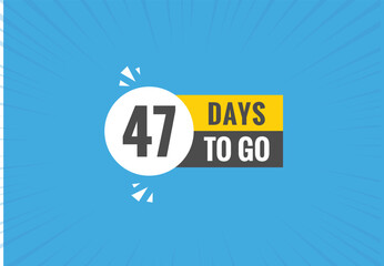 Fototapeta premium 47 days to go countdown template. 47 day Countdown left days banner design
