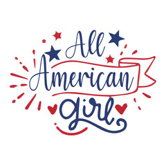 All American girl Funny fourth of July shirt print template, Independence Day, 4th Of July Shirt Design, American Flag, Men Women shirt, Freedom, Memorial Day 