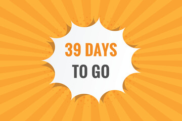 39 days to go text web button. Countdown left 39 day to go banner label