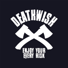 vector deathwish with axe design for t-shirt, poster, typography or your brand.