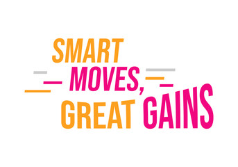Smart moves great gains for work job banner poster background.