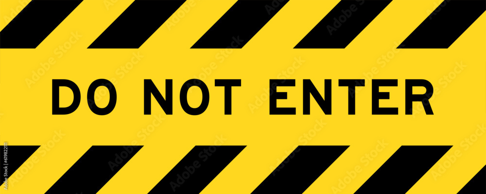 Poster Yellow and black color with line striped label banner with word do not enter