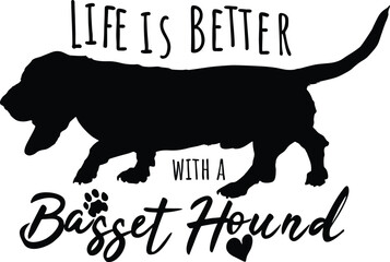 Life is better with a Basset Hound