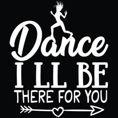 Dance i ll be there for you