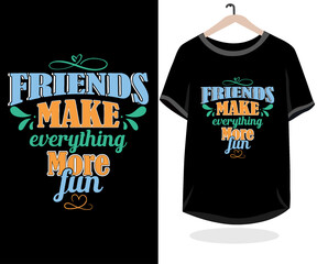 Friends t-shirt design lettering typography quote relationship merchandise vector design