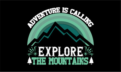 Adventure Is Calling Explore The Mountains T Shirt 