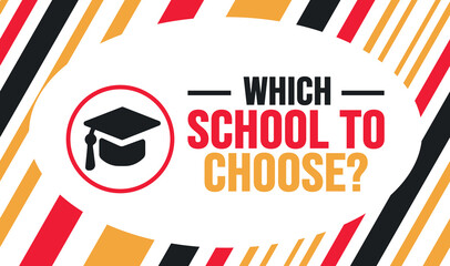 Fototapeta na wymiar Which school to choose? or best School choice now for your children background template. background, banner, placard, card, and poster design template with text inscription and standard color. vector