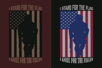 I Stand For The Flag I Kneel For The Fallen, Veteran Lover Shirt,  Military Shirt, 4th Of July, Army Veteran Flag T-Shirts, Veteran USA Military, Veteran Dad Grandpa, Memorial Day Gift