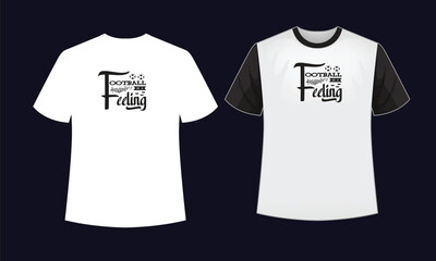 Naklejka premium Football is a feeling typography t shirt design ,Football is a feeling t shirt ,Football is a feeling SVG , TYPOGRAPHY T SHIRT , T SHIRT , SVG , SVG DESIGN 