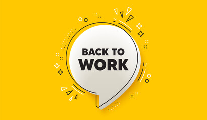 Back to work tag. 3d speech bubble yellow banner. Job offer. End of vacation slogan. Back to work chat speech bubble message. Talk box infographics. Vector