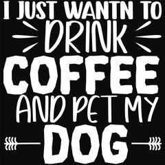 i just want to drink coffee and pet my dog