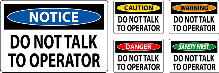 Fototapeta premium Caution Sign Do Not Talk To Operator