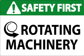 Safety First Sign Rotating Machinery On White Background