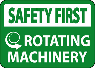 Safety First Sign Rotating Machinery On White Background