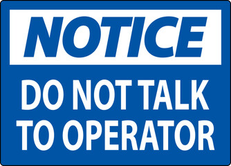 Obraz premium Notice Sign Do Not Talk To Operator