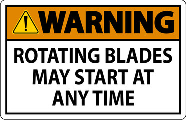 Obraz premium Warning Sign Rotating Blades May Start At Any Time