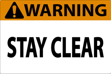 Warning Sign Stay Clear On White Background