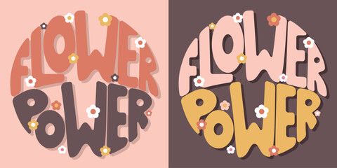 Handwritten inscription flower power in the form of a circle. Colorful cartoon vector design. Illustration for any purpose. Positive motivational or inspirational quote. Groovy vintage lettering.