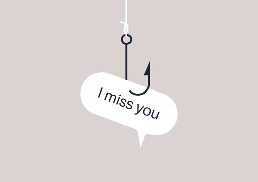 I miss you messaged used as a bait, manipulations in relationships, control and dependence