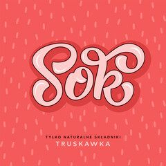 Vector Lettering Illustration with word Sok (means juice in Polish) on strawberry texture background - obrazy, fototapety, plakaty