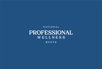 national professional wellness month