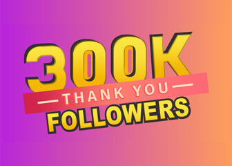 Thank you 300k followers banner, Thanks followers congratulation card, Vector illustration, gradient background, like, vector, thumbnail, subscribers, blog, post, text, follow