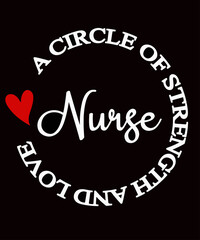 Nurse in a cute font with a red heart in a circle to show love with the motivational saying A Circle Of Strength And Love
