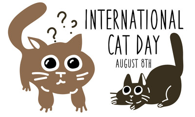 International Cat Day on August 8. Abstract charismatic funny cat who is surprised by the second cat. A postcard, a banner, a flyer for a holiday in the flat style. Poster of the Day of cats, pets