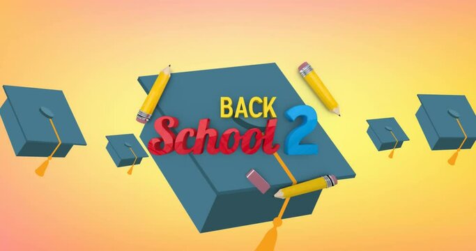 Animation of back to school text over pencils and graduation hats