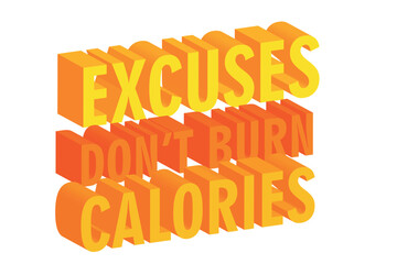 3D Gym, Fitness, Workout, Quotes Design - excuses don't burn calories