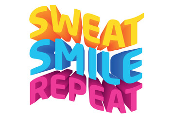 3D Gym, Fitness, Workout, Quotes Design - Sweat Smile Repeat